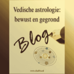 Vedische Astrologie: Bewust en Gegrond